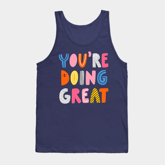 You are doing great Tank Top by Stolenpencil